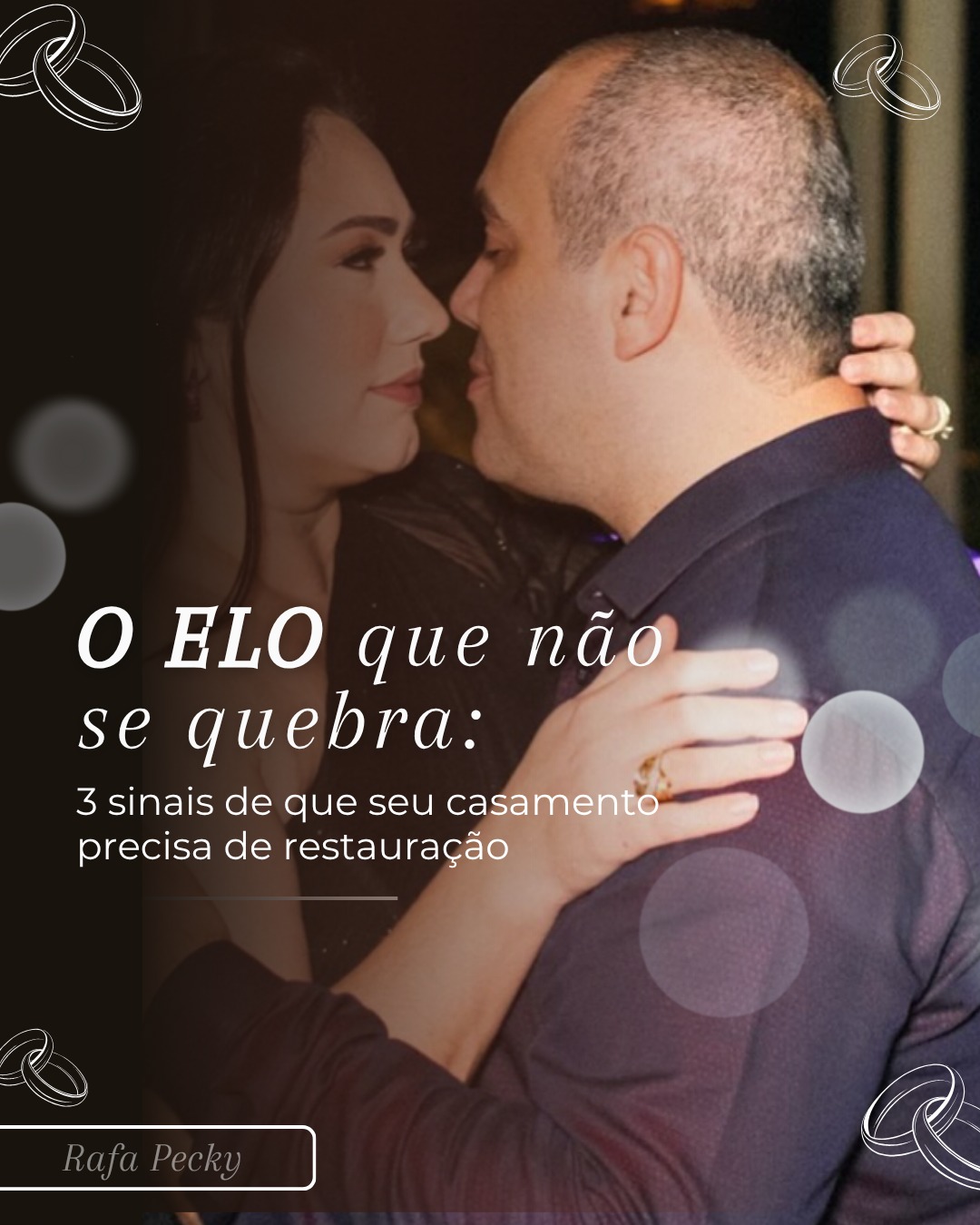 O ELO que não se quebra: 3 sinais de que seu casamento precisa de restauração